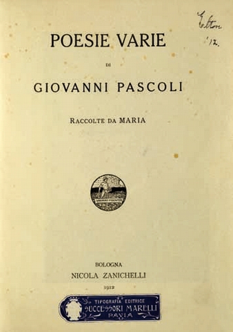 Giovanni Pascoli, Poesie varie, 1912. Prov. Archivio degli scrittori e delle culture regionali dell’Università di Trieste.